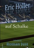 Eric Holler: Mord auf Schalke