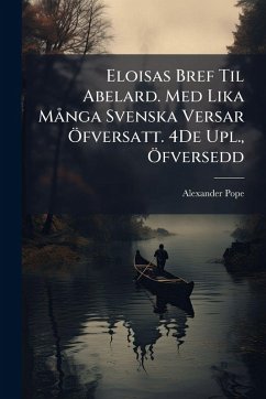 Cover Eloisas Bref Til Abelard. Med Lika MÃ nga Svenska Versar Ã-fversatt. 4De Upl., Ã-fversedd