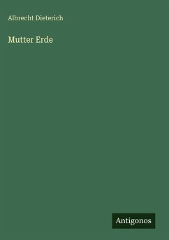Mutter Erde - Dieterich, Albrecht