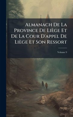 Cover Almanach De La Province De Liège Et De La Cour D'appel De Liège Et Son Ressort