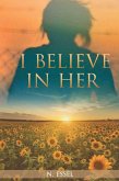 I BELIEVE IN HER