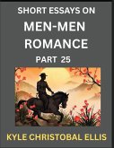 Men-Men Dating and Romance (Part 25)- Short Essays on MM Romance, Exploring Dynamics of Gay, Lesbian and Homosexual Love Relationship