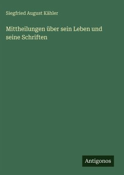 Cover Mittheilungen über sein Leben und seine Schriften
