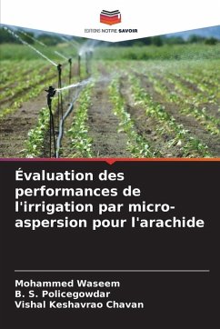 Évaluation des performances de l'irrigation par micro-aspersion pour l'arachide - Waseem, Mohammed;Policegowdar, B. S.;Chavan, Vishal Keshavrao
