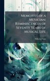 Memories of a Musician; Reminiscences of Seventy Years of Musical Life