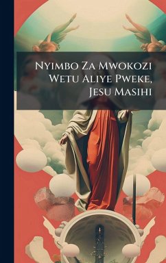 Nyimbo Za Mwokozi Wetu Aliye Pweke, Jesu Masihi - Anonymous