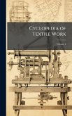 Cyclopedia of Textile Work Cyclopedia of Textile Work