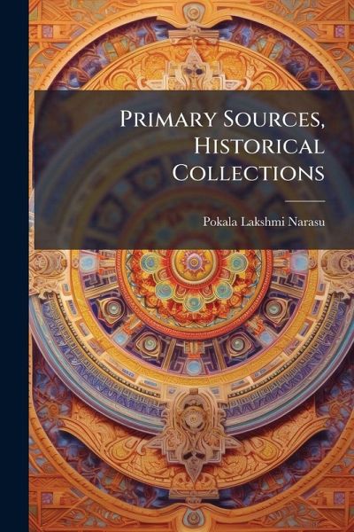 Primary Sources, Historical Collections Primary Sources, Historical Collections