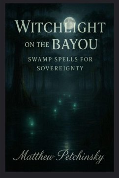 Witchlight on the Bayou - Petchinsky, Matthew
