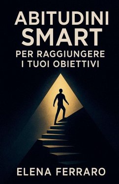 Abitudini SMART per Raggiungere i Tuoi Obiettivi Cover Abitudini SMART per Raggiungere i Tuoi Obiettivi