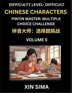 Kids Learn to Recognize Simplified Chinese Characters (Part 5) - Difficult Level Brain Activities, Discover Reading Simplified Chinese Characters, English and pinyin Edition, Test Series with Easy Lessons, HSK All Levels - Xin, Sima