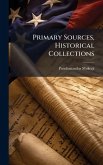 Primary Sources, Historical Collections Primary Sources, Historical Collections