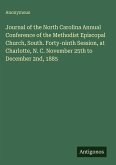 Journal of the North Carolina Annual Conference of the Methodist Episcopal Church, South. Forty-ninth Session, at Charlotte, N. C. November 25th to December 2nd, 1885
