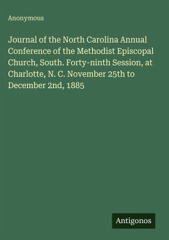 Cover Journal of the North Carolina Annual Conference of the Methodist Episcopal Church, South. Forty-ninth Session, at Charlotte, N. C. November 25th to December 2nd, 1885