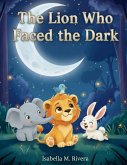 The Lion Who Faced the Dark