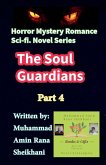 The Soul Guardians. 4. Sci.Fi. Horror. Mystery. Romance. Novel Series. The Soul Guardians. 4. Sci.Fi. Horror. Mystery. Romance. Novel Series.