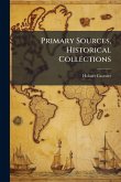 Primary Sources, Historical Collections Primary Sources, Historical Collections