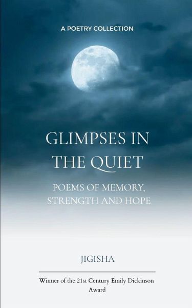 Glimpses in the Quiet - Poems of Memory, Strength and Hope