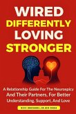 Wired Differently, Loving Stronger Wired Differently, Loving Stronger