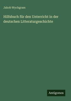 Cover Hilfsbuch für den Unterricht in der deutschen Litteraturgeschichte