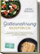 Gottesnahrung Rezeptbuch: Die... - Bild 1