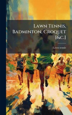Cover Lawn Tennis, Badminton, Croquet [&c.]
