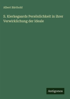 Cover S. Kierkegaards Persönlichkeit in ihrer Verwirklichung der Ideale