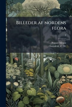 Billeder af nordens flora - Mentz, August