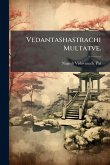 Vedantashastrachi Multatve. Vedantashastrachi Multatve.