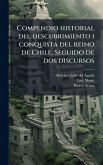Compendio historial del descubrimiento i conquista del reino de Chile. Seguido de dos discursos