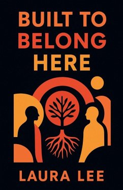 Built to Belong Here - Lee, Laura