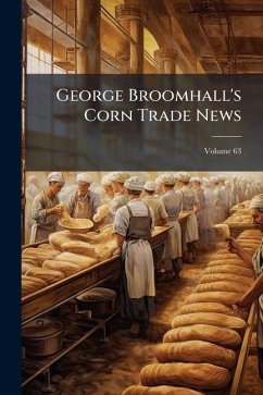 George Broomhall's Corn Trade News - Anonymous