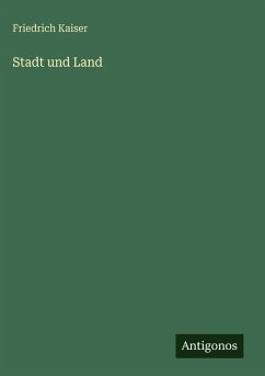 Stadt und Land - Kaiser, Friedrich
