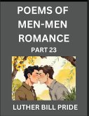 Men-Men Romance Poetry (Part 23)- Poems of MM Dating Relationship, Understanding Feelings of LGBTQ+ Love, Longing, Intimacy, Desire, and Sex Through Verse, Whispers of the Heart Men-Men Romance Poetry (Part 23)- Poems of MM Dating Relationship, Understanding Feelings of LGBTQ+ Love, Longing, Intimacy, Desire, and Sex Through Verse, Whispers of the Heart