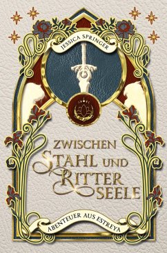 Zwischen Stahl und Ritterseele - Springer, Jessica Zwischen Stahl und Ritterseele - Springer, Jessica