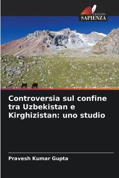Controversia sul confine tra Uzbekistan e Kirghizistan: uno studio - Gupta, Pravesh Kumar