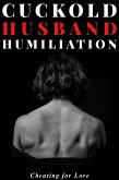 Cuckold Husband Humiliation : Cheating for Love (eBook, ePUB)