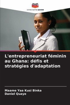 L'entrepreneuriat féminin au Ghana: défis et stratégies d'adaptation - Binka, Maame Yaa Kusi;Quaye, Daniel