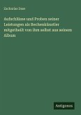 Aufschlüsse und Proben seiner Leistungen als Rechenkünstler mitgetheilt von ihm selbst aus seinem Album Aufschlüsse und Proben seiner Leistungen als Rechenkünstler mitgetheilt von ihm selbst aus seinem Album