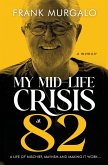 My Mid-life Crisis at 82