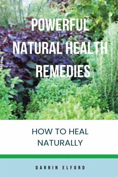 Powerful Natural Health Remedies - Elford, Darrin