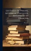 Les Fables De Phedre, Affranchi D'auguste, An Latin Et En François Les Fables De Phedre, Affranchi D'auguste, An Latin Et En François