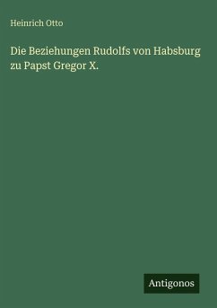 Cover Die Beziehungen Rudolfs von Habsburg zu Papst Gregor X.