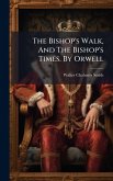 The Bishop's Walk, And The Bishop's Times. By Orwell
