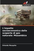 L'impatto socioeconomico delle scoperte di gas naturale: Mozambico
