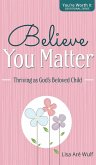 Believe You Matter