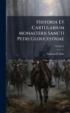 Historia Et Cartularium Monasterii Sancti Petri Gloucestriae