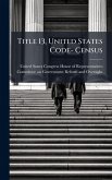 Title 13, United States Code- Census