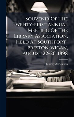 Cover Souvenir Of The Twenty-first Annual Meeting Of The Library Association, Held At Southport-preston-wigan, August 22-26, 1898