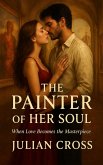 The Painter of Her Soul: When Love Becomes the Masterpiece (eBook, ePUB)